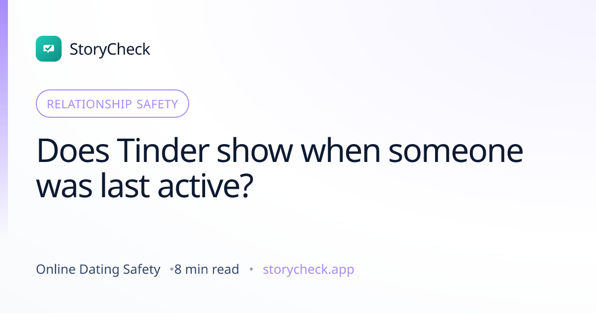 Title card: Does Tinder show when someone was last active?